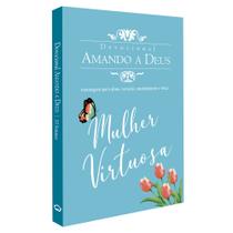 Devocional Amando a Deus Mulher Virtuosa Edição Bolso
