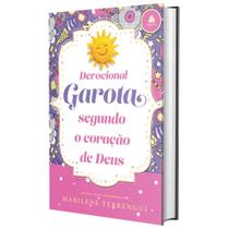 Devocional da Garota Segundo o Coração de Deus Devocional da Garota Segundo o Coração de Deus