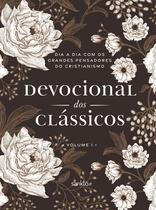 Devocional dos Clássicos Volume 1 - Floral: Dia a Dia com os Grandes Pensadores do Cristianismo
