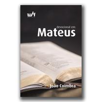 Devocional em Mateus - João Coimbra - W4 Editora Devocional em Mateus - João Coimbra - W4 Editora