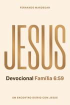 Devocional jesus - familia 6:59 Devocional jesus - familia 6:59