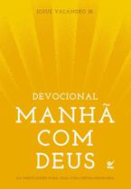 Devocional Manhã Com Deus - 365 Meditações Para Uma Vida Extraordinária