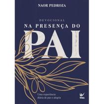 Devocional Na presença do Pai 2026 Uma Experiência diária de paz e alegria Naor Pedroza Devocional Na presença do Pai 2026 Uma Experiência diária de paz e alegria Naor Pedroza