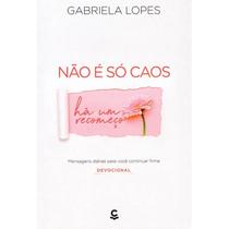 Devocional Não é só Caos há um Recomeço Gabriela Lopes