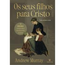Devocional Os seus filhos para Cristo Andrew Murray