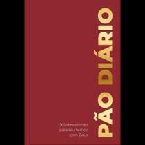 Devocional pão diário - bordô - devocional diário - vol. 1