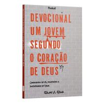 Devocional Um Jovem Segundo o Coração De Deus: Crescendo Em Fé, Propósito e Intimidade Em Deus