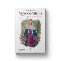 Devocionário de Nossa Senhora das Lágrimas Devocionário de Nossa Senhora das Lágrimas