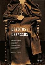 Devotos e Devassos: Representação dos padres e beatas na literatura anticlerical brasileira - EDUSP
