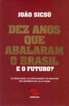 Dez Anos Que Abalaram o Brasil - GERACAO EDITORIAL