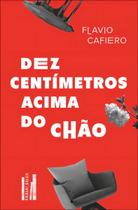 Dez Centímetros Acima do Chão Dez Centímetros Acima do Chão
