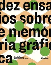 Dez Ensaios Sobre Memória Gráfica - Edgard Blücher