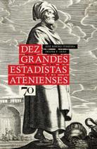 Dez Grandes Estadistas Atenienses - EDICOES 70 Dez Grandes Estadistas Atenienses - EDICOES 70