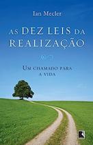 Dez Leis da Realização, As: Um Chamado Para a Vida - Coleção Pegue & Leve Saraiva - Edição Exclusiva