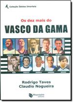 Dez Mais do Vasco da Gama, Os