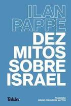 Dez mitos sobre Israel Dez mitos sobre Israel