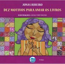 Dez Motivos Para Amar os Livros Dez Motivos Para Amar os Livros
