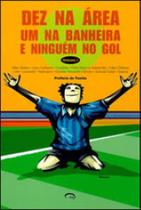Dez na area, um na banheira e ninguem no gol - VIA LETTERA