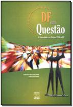 Df em questao - a universidade e as eleicoes 2006 no df Df em questao - a universidade e as eleicoes 2006 no df