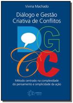 Dgcc: Dialogo E Gestao Criativa De Conflitos - SOLISLUNA