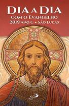 Dia a Dia Com o Evangelho 2019 Ano C - São Lucas - 1ª Ed - Paulus Editora