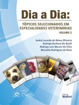Dia a dia: tópicos selecionados em especialidades veterinárias volume 2 - MedVet