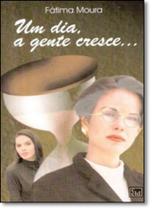 Dia a Gente Cresce, Um - CELD - CENTRO ESPIRITA LEON DENIS