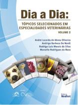 Dia-Dia: Tópicos Selecionados em Especialidades Veterinárias Vol 2 - Editora MedVet Dia-Dia: Tópicos Selecionados em Especialidades Veterinárias Vol 2 - Editora MedVet