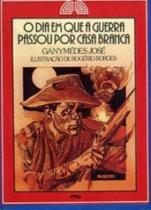 Dia em que a Guerra Passou por Casa Branca, O
