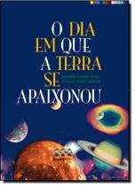 Dia em que a terra se apaixonou, o Dia em que a terra se apaixonou, o