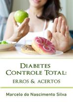 Diabetes controle total: erros e acertos