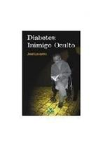 Diabetes: Inimigo Oculto Diabetes: Inimigo Oculto