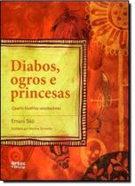Diabos, Ogros e Princesas: Quatro Histórias Assustadoras - ARTES E OFICIOS