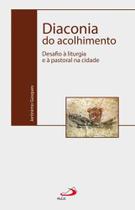 Diaconia do acolhimento - - PAULUS