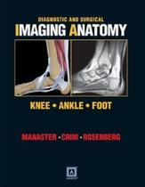 Diagnostic and Surgical Imaging Anatomy: Knee, Ankle, Foot - LWW