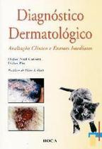 Diagnostico dermatologico - avaliacao clinica e exames imediatos - EDITORA ROCA Diagnostico dermatologico - avaliacao clinica e exames imediatos - EDITORA ROCA