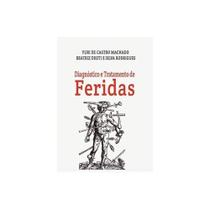 Diagnóstico e Tratamento de Feridas - EDITORA PAYÁ -