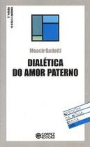 Dialetica do amor paterno - vol.105 - Cortez