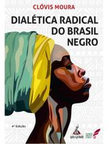 Dialética radical do brasil negro Dialética radical do brasil negro