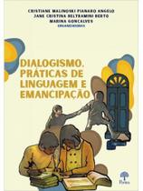 Dialogismo, práticas de linguagem e emancipação Dialogismo, práticas de linguagem e emancipação