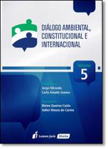 Diálogo Ambiental, Constitucional e Internacional - Vol.5 Diálogo Ambiental, Constitucional e Internacional - Vol.5