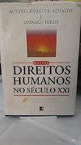 Diálogo. Direitos Humanos No Século XXI Austregésilo de Athayde and Daisaku Ikeda