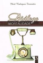 Diálogo e Imortalidade - Livro Espírita de Iberê Rodrigues