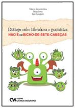 Diálogo Entre Literatura e Gramática Não é um Bicho-de-Sete-Cabeças - CIENCIA MODERNA