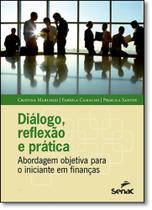 Diálogo, Reflexão e Prática: Abordagem Objetiva Para o Iniciante em Finanças - Senac sao paulo