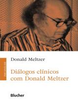 Dialogos Clinicos Com Donald Meltzer - EDGARD BLUCHER