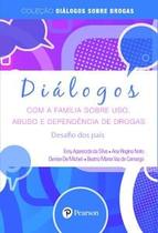 Diálogos com a Família sobre Uso, Abuso e Dependência de Drogas: Desafios dos Pais
