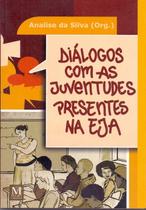 Diálogos com as juventudes presentes na eja