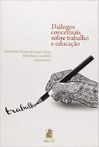 Dialogos conceituais sobre o trabalho e educaçao