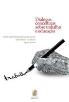 Dialogos conceituais sobre trabalho e educacao - EDITORA PUC MINAS
